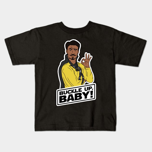 Buckle Up, Baby! - Lando Calrissian Kids T-Shirt by Star Wars Express